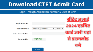 Download CTET Admit Card July 2024